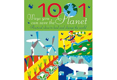 1001 Ways You Can Save The Planet Joanna Yarrow